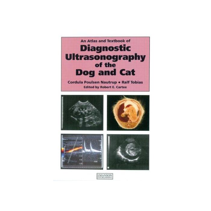 An Atlas and Textbook of Diagnostic Ultrasonography in the Dog and Cat