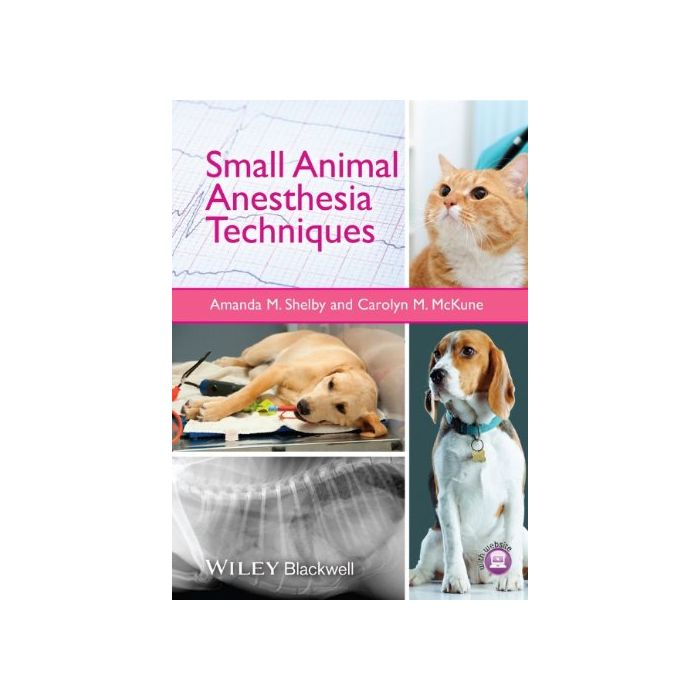 Small Animal Anesthesia Techniques