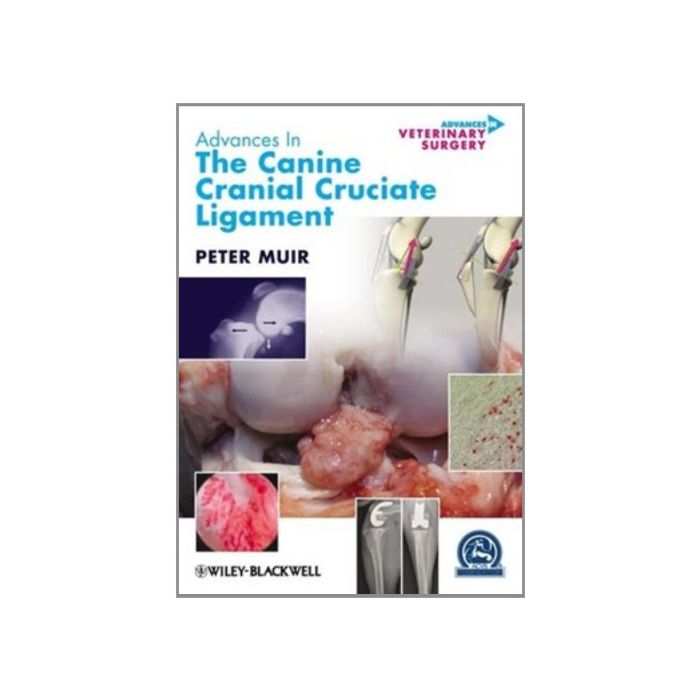 Advances in Veterinary Surgery - The Canine Cranial Cruciate Ligament
