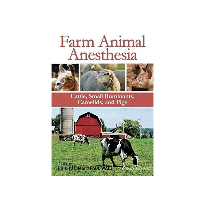 Farm Animal Anesthesia: Cattle, Small Ruminants, Camelids, and Pigs